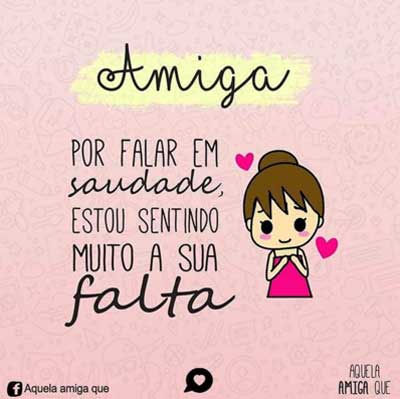 Amiga, por falar em saudade - Status e Imagens